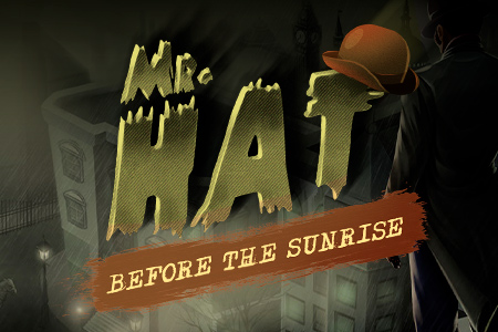 Mr.Hat: Before the Sunrise