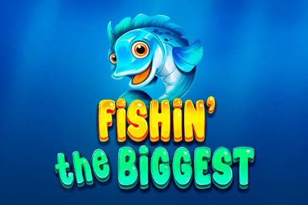 Fishin' The Biggest