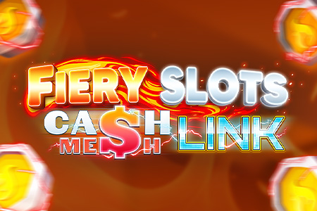 Fiery Slots – Cash Mesh LINK