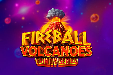 Fireball Volcanoes: Trinity Series