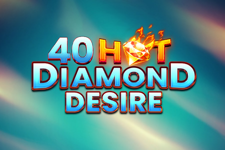 40 Hot Diamond Desire