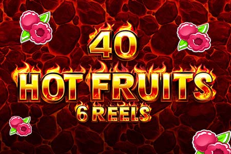 40 Hot Fruits 6 reels