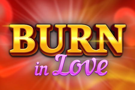 Burn in Love